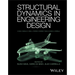 Structural Dynamics in Engineering Design