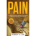 Pain: Powerful Natural Remedies to Eliminate Aches, Pains and Inflammation Fast