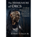 The Mismeasure of Orcs: A Critical Reassessment of Tolkien's Demonized Creatures