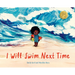 I Will Swim Next Time