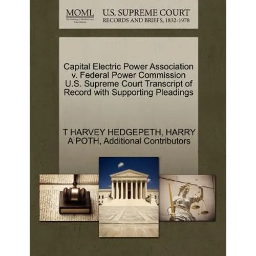 Capital Electric Power Association V. Federal Power Commission U.S. Supreme Court Transcript of Record with Supporting Pleadings