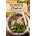 Vietnamese Cookbook: 70 Easy Recipes For Pho Spring Rolls And Traditional Dishes From Vietnam