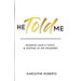 He Told Me: Hearing God's Voice & Hoping in His Promises
