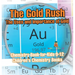 The Gold Rush: The Uses and Importance of Gold - Chemistry Book for Kids 9-12 Children's Chemistry Books