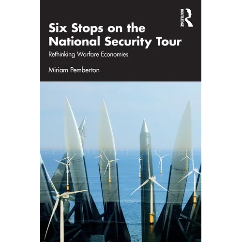 Six Stops on the National Security Tour: Rethinking Warfare Economies