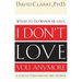 The What to Do When He Says, I Don't Love You Anymore: An Action Plan to Regain Confidence, Power and Control