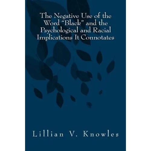 The Negative Use of the Word Black and the Psychological and Racial Implications It Connotates