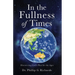 In the Fullness of Times: Discovering God's Plan for the Ages