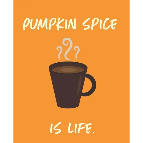 Pumpkin Spice Is Life