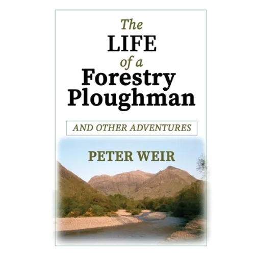 The Life of a Forestry Ploughman and Other Adventures