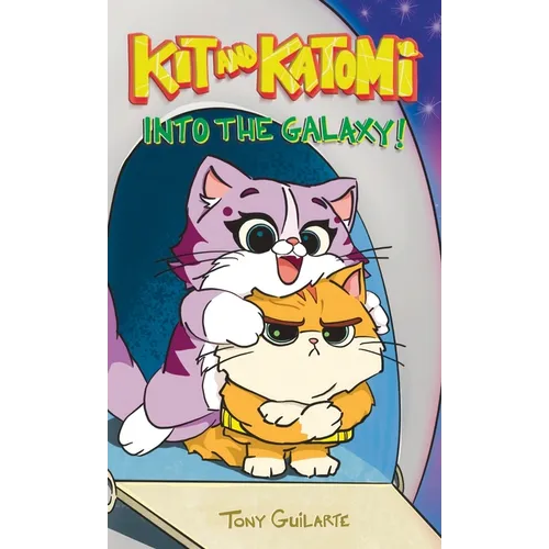 Kit and Katomi: Into the Galaxy!