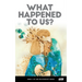 What Happened to Us?