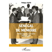 Sénégal de mémoire: Portraits, itinéraires & rencontres région par région (1966-1981)