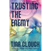 Trusting the Enemy
