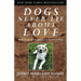 Dogs Never Lie about Love: Reflections on the Emotional World of Dogs