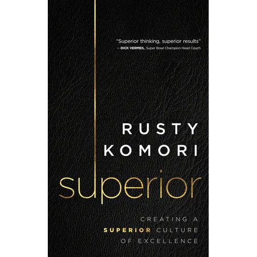 Superior: Creating a Superior Culture of Excellence