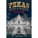 Texas Myths and Legends: The True Stories behind History's Mysteries