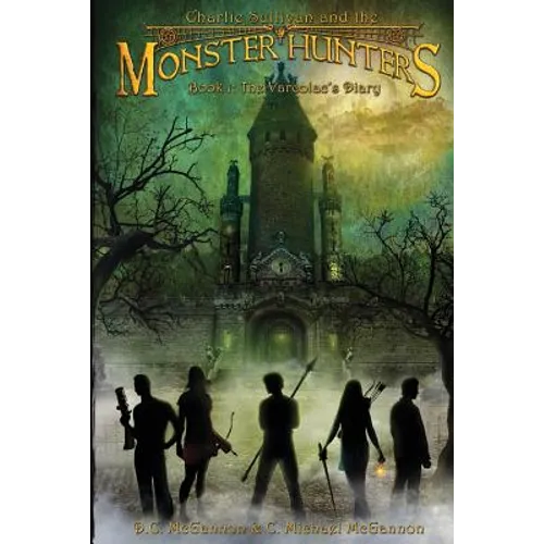 Charlie Sullivan and the Monster Hunters: The Varcolac's Diary