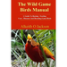 The Wild Game Birds Manual: A Guide To Raising, Feeding, Care, Diseases And Breeding Game Birds