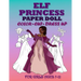 ELF PRİNCESS PAPER DOLL FOR GİRLS AGES 7-12; Cut, Color and Dress up