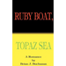 Ruby Boat, Topaz Sea