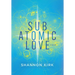 Subatomic Love