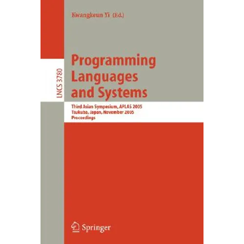 Programming Languages and Systems: Third Asian Symposium, Aplas 2005, Tsukuba, Japan, November 2-5, 2005, Proceedings