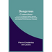 Dangerous Connections, v. 1, 2, 3, 4 A Series of Letters, selected from the Correspondence of a Private Circle; and Published for the Instruction of S