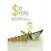 Six Steps to Permanent Personal and Professional Financial Independence