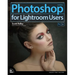 Photoshop for Lightroom Users