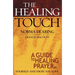 The Healing Touch: A Guide to Healing Prayer for Yourself and Those You Love