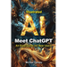 Meet ChatGPT, An Easy Guide for New Users