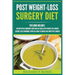 Post Weight-Loss Surgery Diet: Gastric Bypass Cookbook, Gastric Sleeve Cookbook (Quick And Easy, Before & After, Roux-en-Y, Coping Companion)