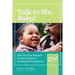 Talk to Me, Baby!: How You Can Support Young Children's Language Development, Second Edition