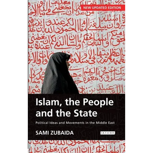 Islam, the People and the State Political Ideas and Movements in the Middle East
