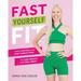 Fast Yourself Fit: Using Fasting and Low-Carb Eating to Lose Weight and Feel Great