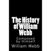 The History of William Webb: Composed by Himself
