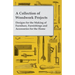 A Collection of Woodwork Projects; Designs for the Making of Furniture, Furnishings and Accessories for the Home
