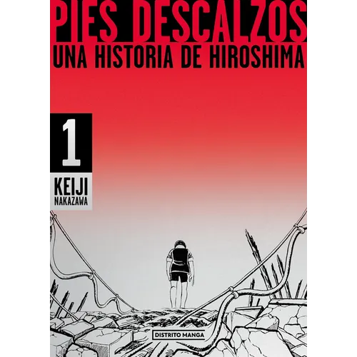 Pies Descalzos: Una Historia de Hiroshima / Barefoot Gen: A Cartoon Story of Hiroshima