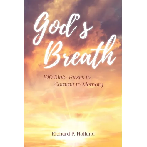 God's Breath: 100 Bible Verses to Commit to Memory