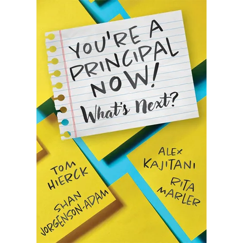 You're a Principal Now! What's Next?: (A Principal's Guide to Confident Leadership)
