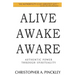 Alive Awake Aware: Authentic Power Through Spirituality