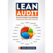 Lean Audit: The 20 Keys to World-Class Operations, a Health Check for Factory and Office