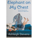 Elephant on my Chest