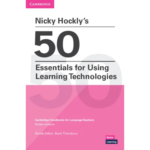 Nicky Hockly's 50 Essentials for Using Learning Technologies Paperback