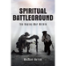 Spiritual Battleground: The Raging War Within