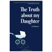 The Truth About My Daughter
