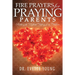 Fire Prayers for Praying Parents: Birthing The Prophetic Destiny of Our Children