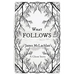 What Follows ...: A Ghost Story