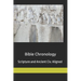 Bible Chronology: Noach, Abraham, Moses, Ezra.. scripture & ancient civ. aligned